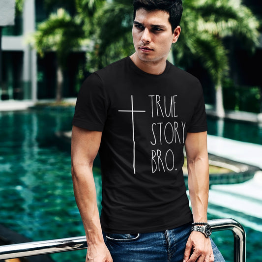 True Story Bro Christian T-Shirt