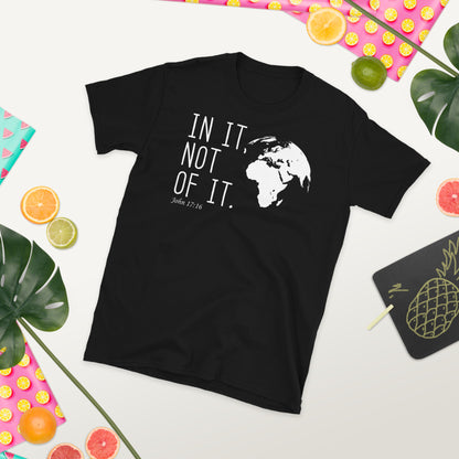 In this World- Not Of It  Christian T-Shirt