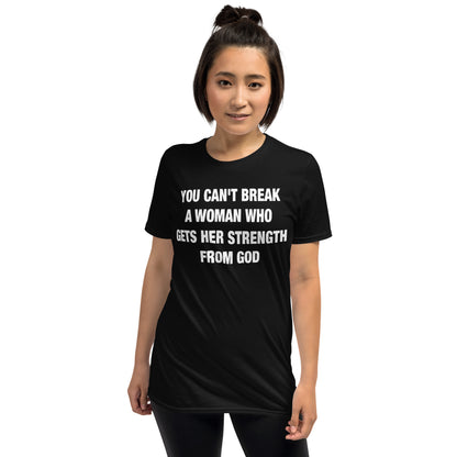 You can't Break a Woman of God Christian T-Shirt