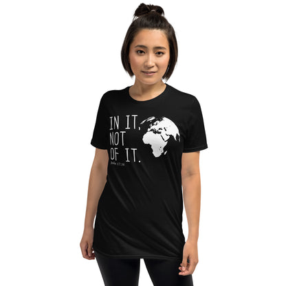 In this World- Not Of It  Christian T-Shirt