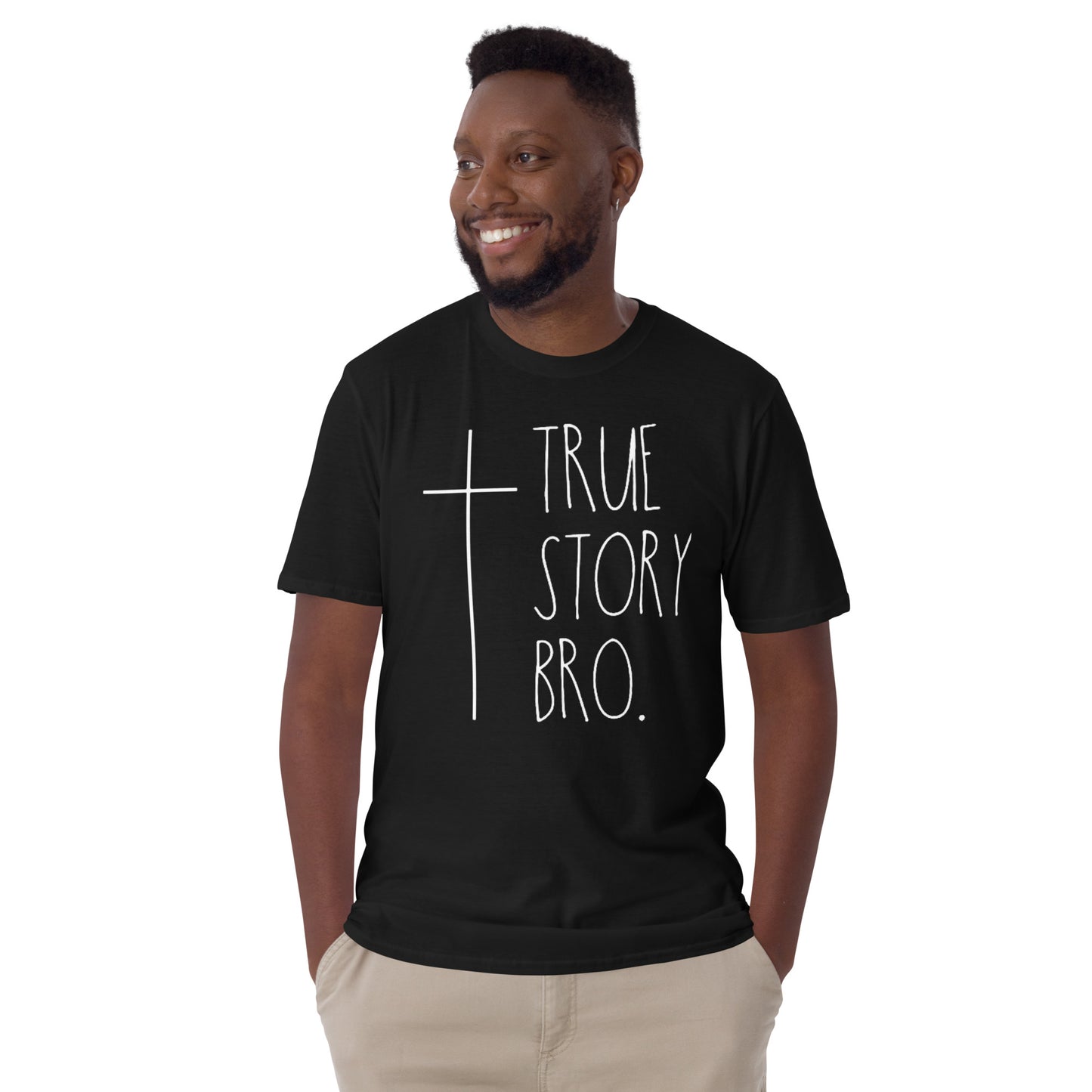 True Story Bro Christian T-Shirt