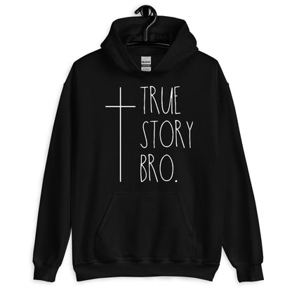 True Story Bro Christian Hoodie