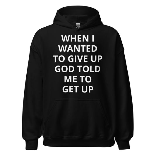 God Told Me To Get Up